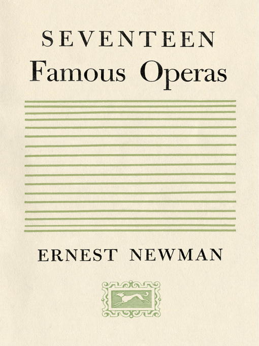 Title details for Seventeen Famous Operas by Ernest Newman - Available